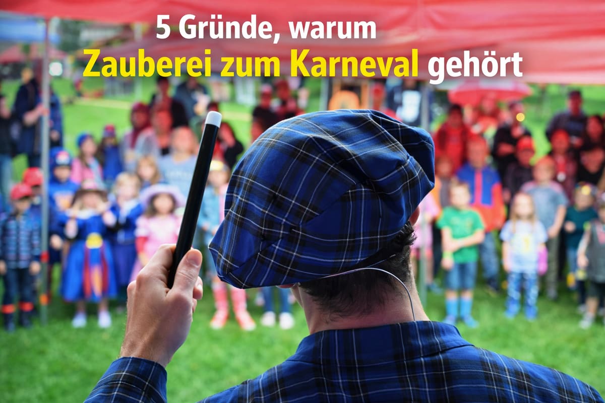5 Gründe, warum Zauberei zum Karneval gehört 🎭✨